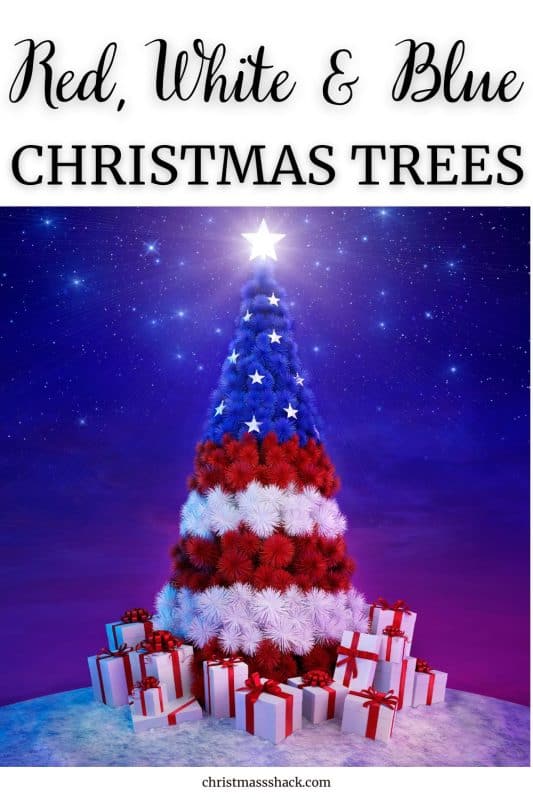 Red White and Blue Christmas Trees - Patriotic Christmas Trees